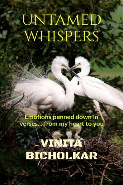 Untamed Whispers: Emotions penned down in verses...from my heart to yours