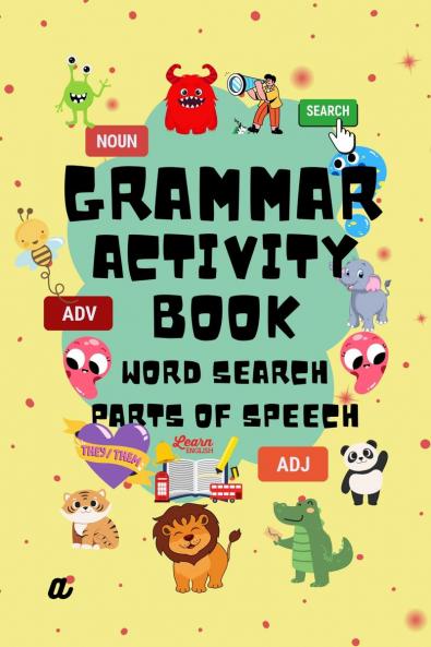 Grammar Activity Book - Word Search - Parts of Speech: Fun and engaging word search activity that will leave young minds buzzing with knowledge. For Children age 6 - 8 years 6 years