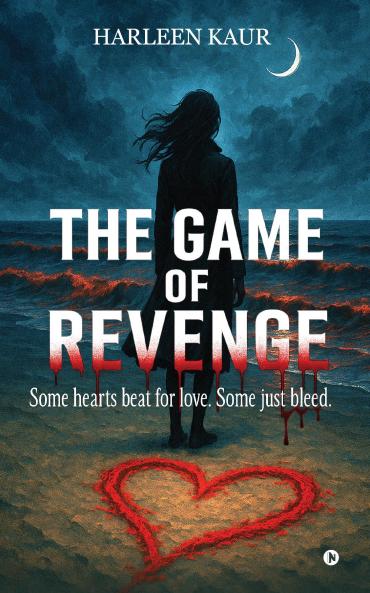 The Game of Revenge: Some hearts beat for love. Some just bleed.