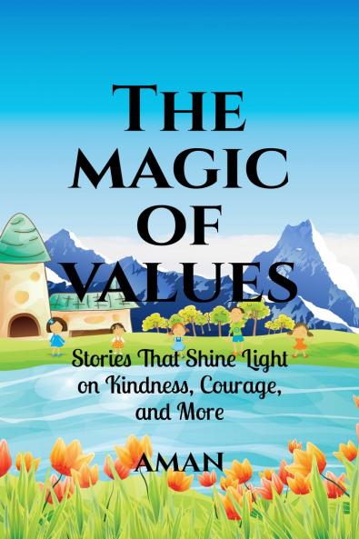 The Magic of Values: 7 years +