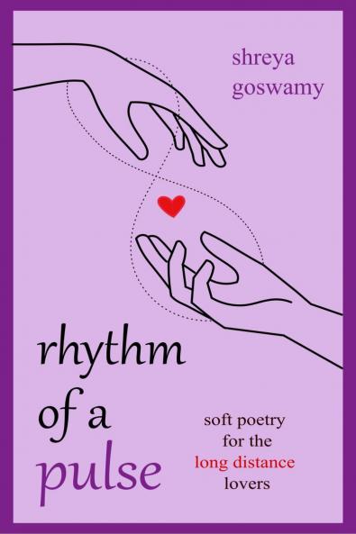 rhythm of a pulse: soft poetry for the long-distance lovers