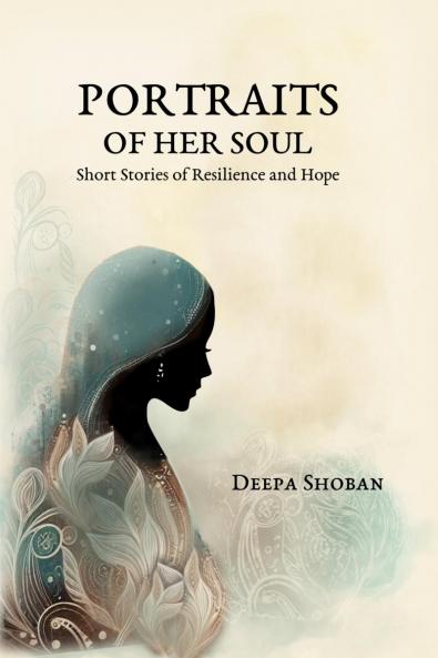 Portraits of Her Soul: Short Stories of Resilience and Hope