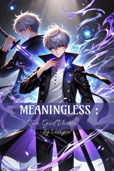MEANINGLESS: Two God Vortex S-1