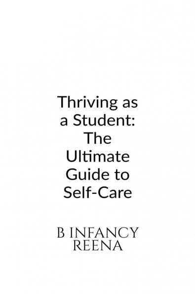 Thriving as a Student: The Ultimate Guide to Self-Care
