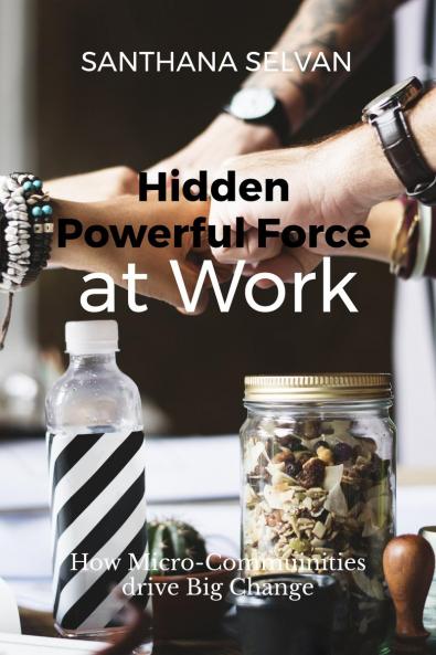 Hidden Powerful Force at Work: How Micro-Communities Drive Big Change