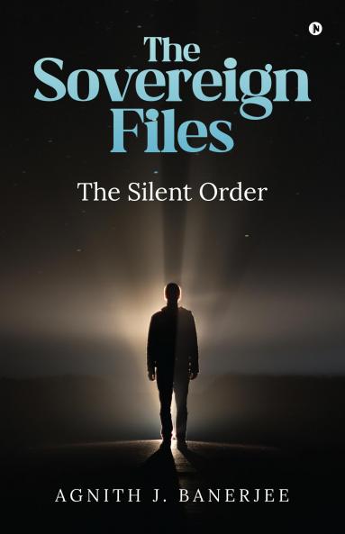 The Sovereign Files: The Silent Order