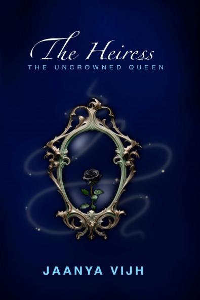 The Heiress: The Uncrowned Queen