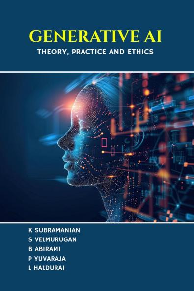 Generative AI: Theory Practice and Ethics