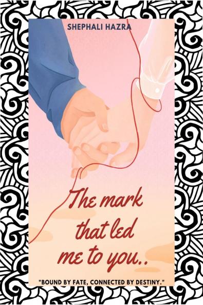 The mark that led me to you: Bound by fate connected by destiny
