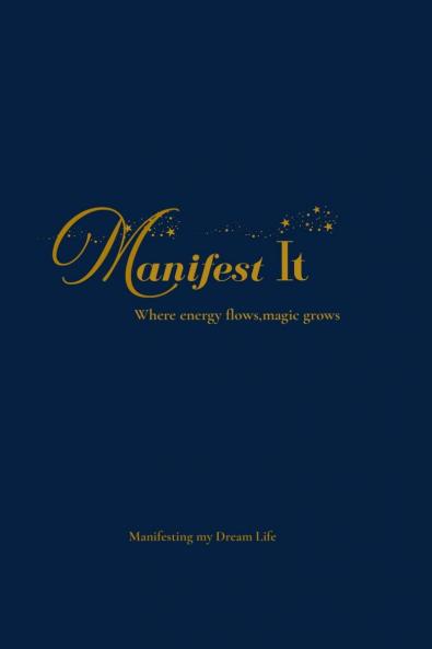 Manifest It: A Daily Manifestation Notebook to Align Affirm and Attract