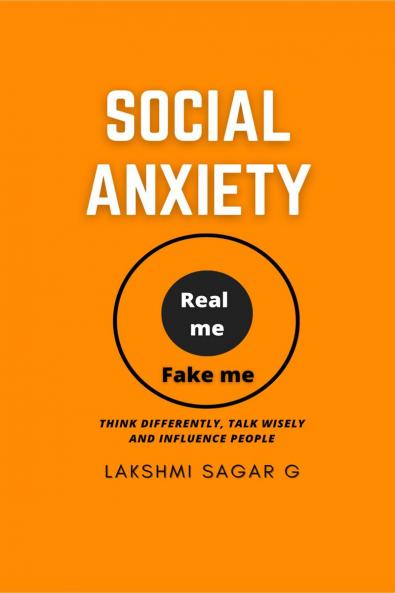 SOCIAL  ANXIETY :- Think differently Talk Wisely and Influence People.: [Motivational book Inspirational book self help book Personal development book]