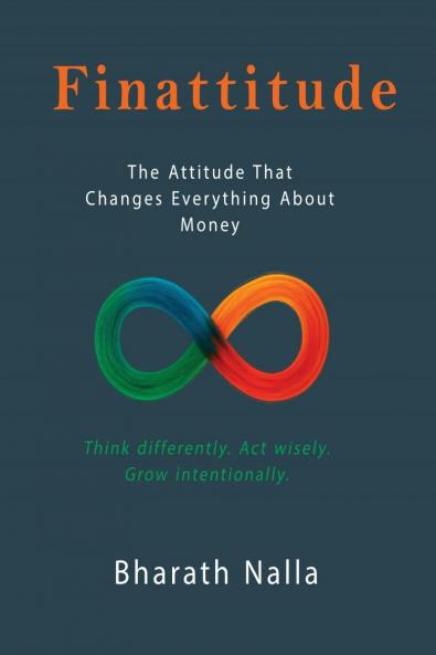 Finattitude: The Attitude That Changes Everything About Money