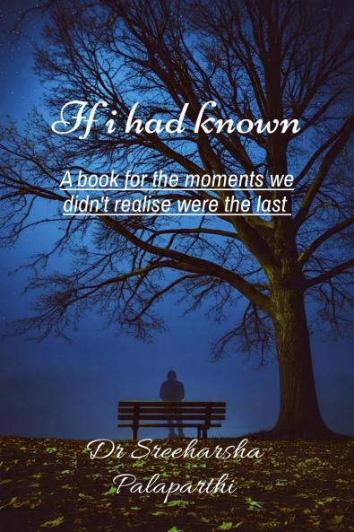 If I had known: A book for the moments we didn't realise were the last