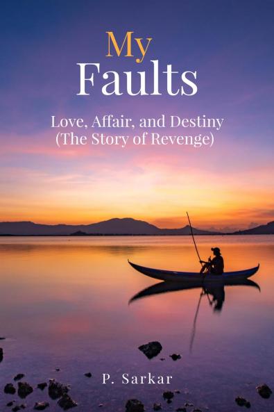 My Faults: Love Affair and Destiny (The Story of Revenge)