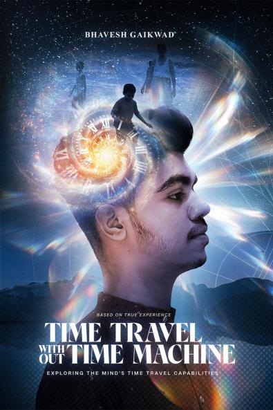 Time Travel Without Time Machine: Exploring The Mind's Time Travel Capabilities