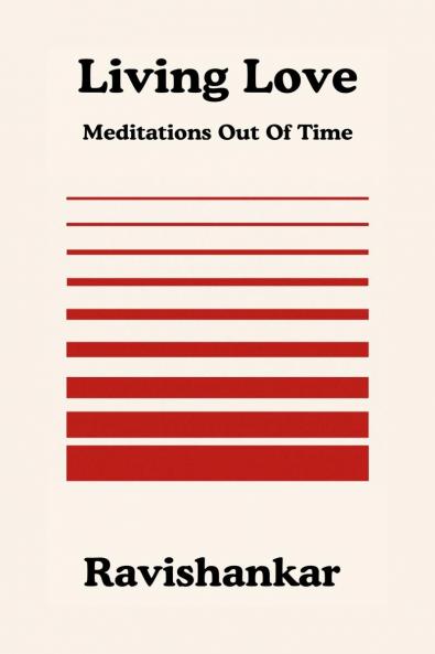 Living Love: Meditations Out Of Time