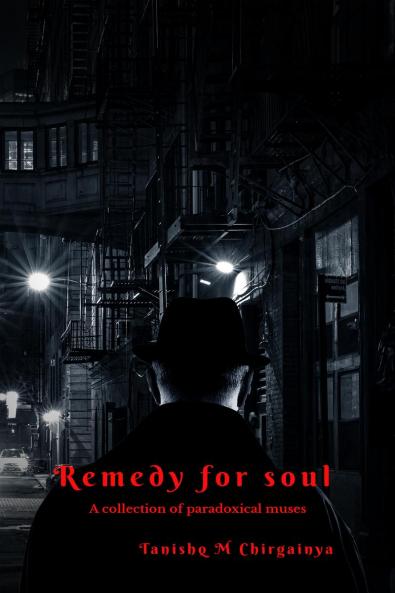 Remedy for soul: A collection of paradoxical muses