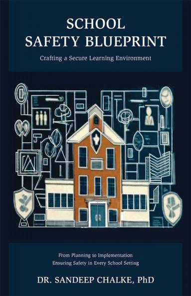 SCHOOL SAFETY BLUEPRINT: Crafting a Secure Learning Environment
