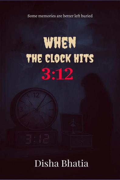 When the Clock hits 3:12: Some memories are better left buried