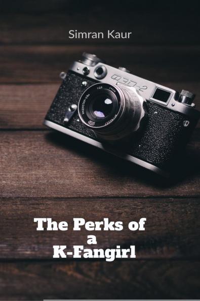 The Perks of a K-Fangirl