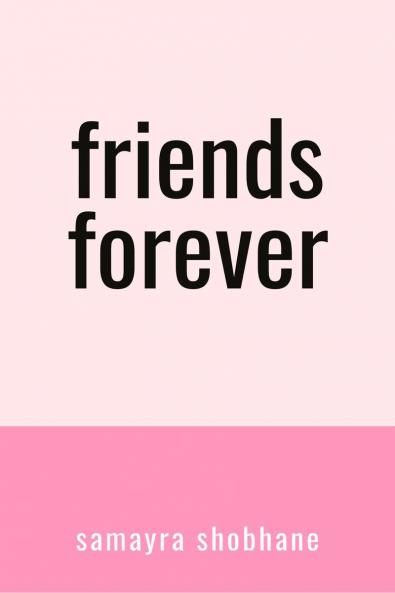 Friends forever: A book filled with fun  madness and chaos!