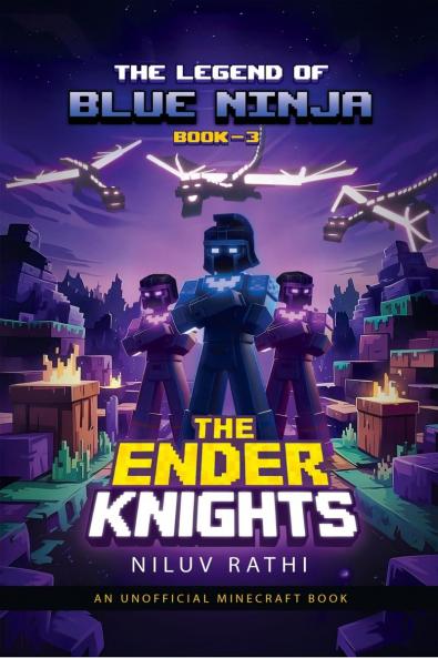 The Legend of Blue Ninja - The Ender Knights: An Unofficial Minecraft Book