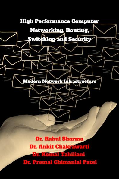 High Performance Computer Networking Routing Switching and Security: Modern Network Infrastructure
