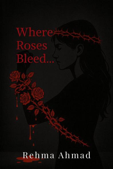 Where Roses Bleed...