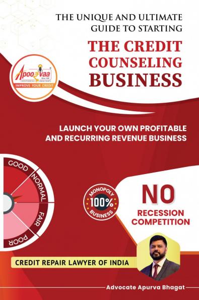 THE CREDIT  COUNSELING BUSINESS: Launch Your Own Profitable and Recurring Revenue Business