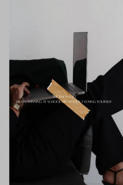 THE BALANCED BRAIN: winning at school life without losing yourself