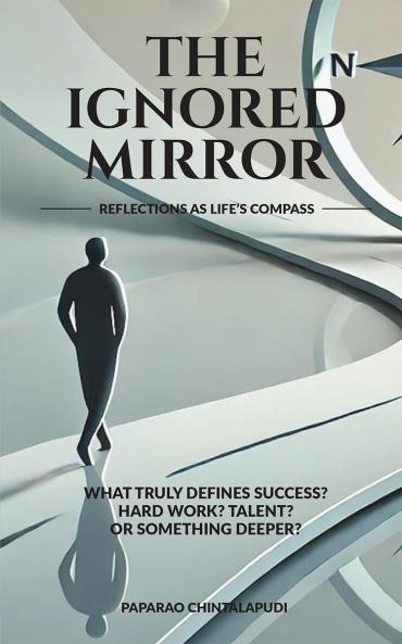 The Ignored Mirror: Reflections as Life's Compass
