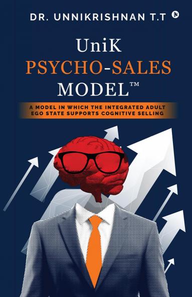 UniK Psycho - Sales Model: A Model in Which the Integrated Adult Ego State Supports Cognitive Selling