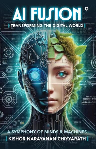 AI Fusion: Transforming the Digital World: A Symphony of Minds and Machines