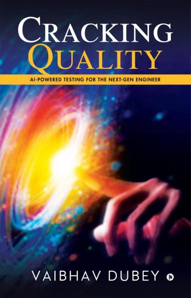 Cracking Quality: AI-Powered Testing for the Next-Gen Engineer