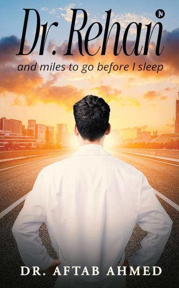 Dr. Rehan: and miles to go before I sleep