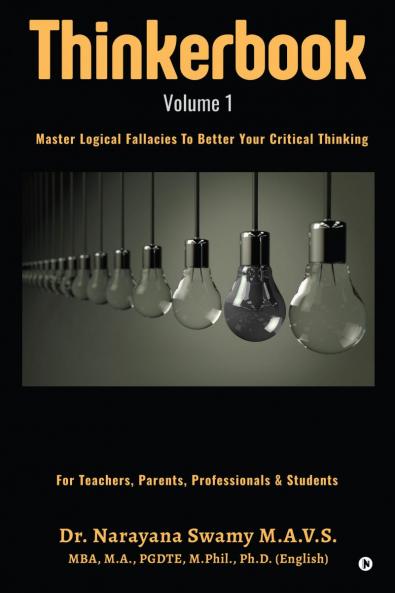 Thinkerbook - Volume 1: Master Logical Fallacies To Better Your Critical Thinking