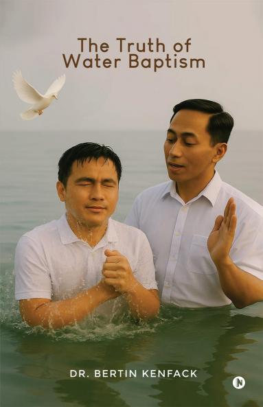 The Truth of Water Baptism
