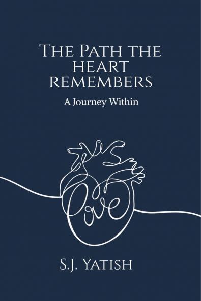 The Path the Heart Remembers: A Journey Within