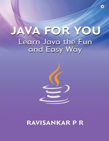 Java for You: Learn Java the Fun and Easy Way