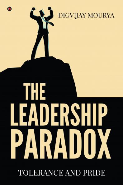 The Leadership Paradox: Tolerance and Pride