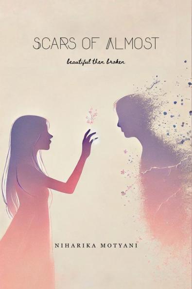 Scars of Almost: beautiful then broken