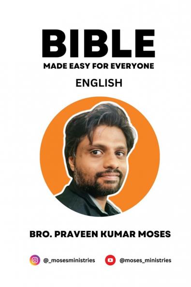 BIBLE – Made Easy for Everyone: A Simple and Practical Guide to Understanding God's Word