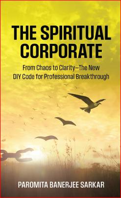 The Spiritual Corporate: From Chaos to Clarity—The New DIY Code for Professional Breakthrough