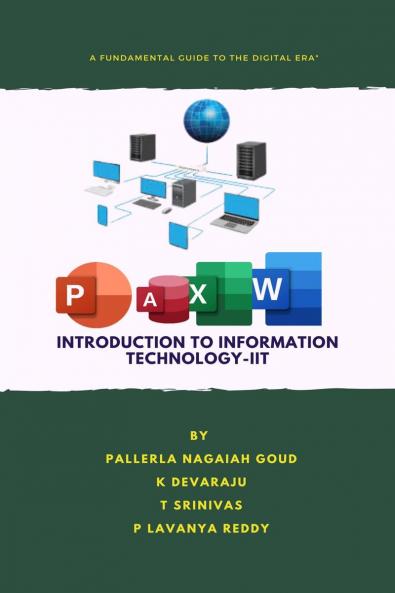 Introduction to Information Technology-IIT: A Fundamental Guide to the Digital Era