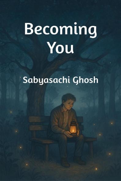 Becoming You: A Journey of Healing Growth and the Light That Never Leaves