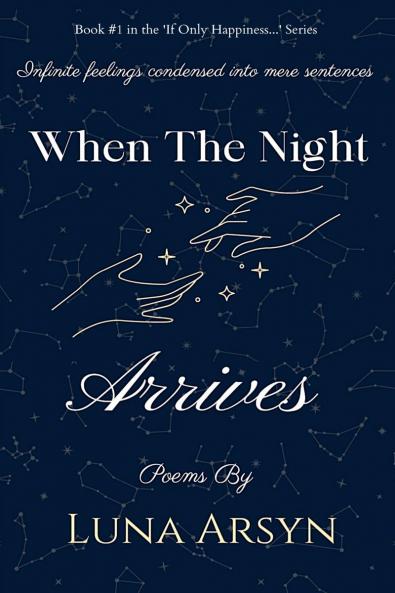 When The Night Arrives: Infinite Feelings Condensed Into Mere Sentences.
