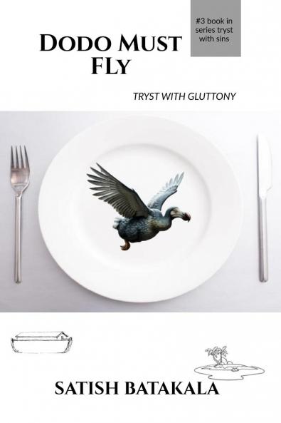 Dodo Must Fly: Tryst with gluttony