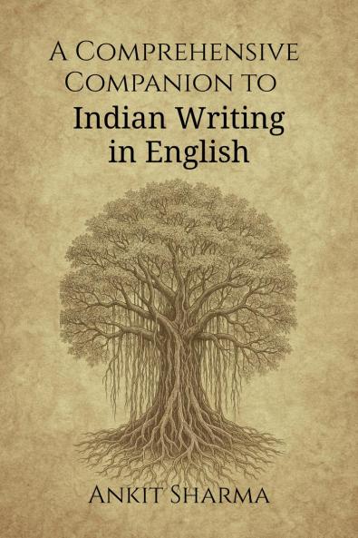 A Comprehensive Companion to Indian Writing in English: Thematic and Genre-Based Exploration of Indian English Literature