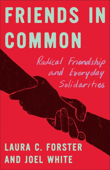 Friends in Common: Radical Friendship and Everyday Solidarities