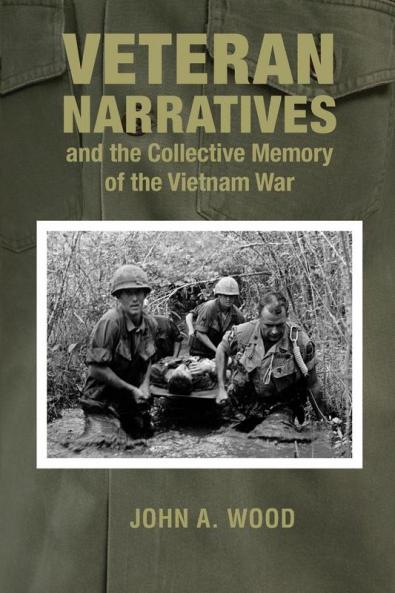 Buy Veteran Narratives and the Collective Memory of the Vietnam War ...